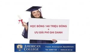 Nhanh tay nộp hồ sơ Du học American College (Síp) kẻo lỡ học bổng 140 Triệu Đồng và Ưu đãi phí ghi danh
