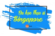 Tại sao nên du học bậc Thạc sĩ tại Singapore?