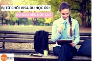 Bị từ chối visa du học Úc: Khi nào nên nộp lại?