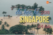 Lịch trình chi tiết du học hè SINGPAPORE 2018 (4 tuần)