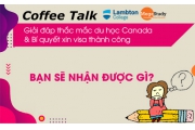 Những lợi ích khi tham gia Coffee talk “Giải đáp thắc mắc du học Canada & Bí quyết xin visa thành công”